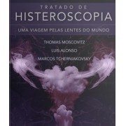 TRATADO DE HISTEROSCOPIA UMA VIAGEM PELAS LENTES DO MUNDO