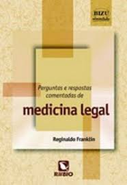 PERGUNTAS E RESPOSTAS COMENTADAS DE MEDICINA LEGAL