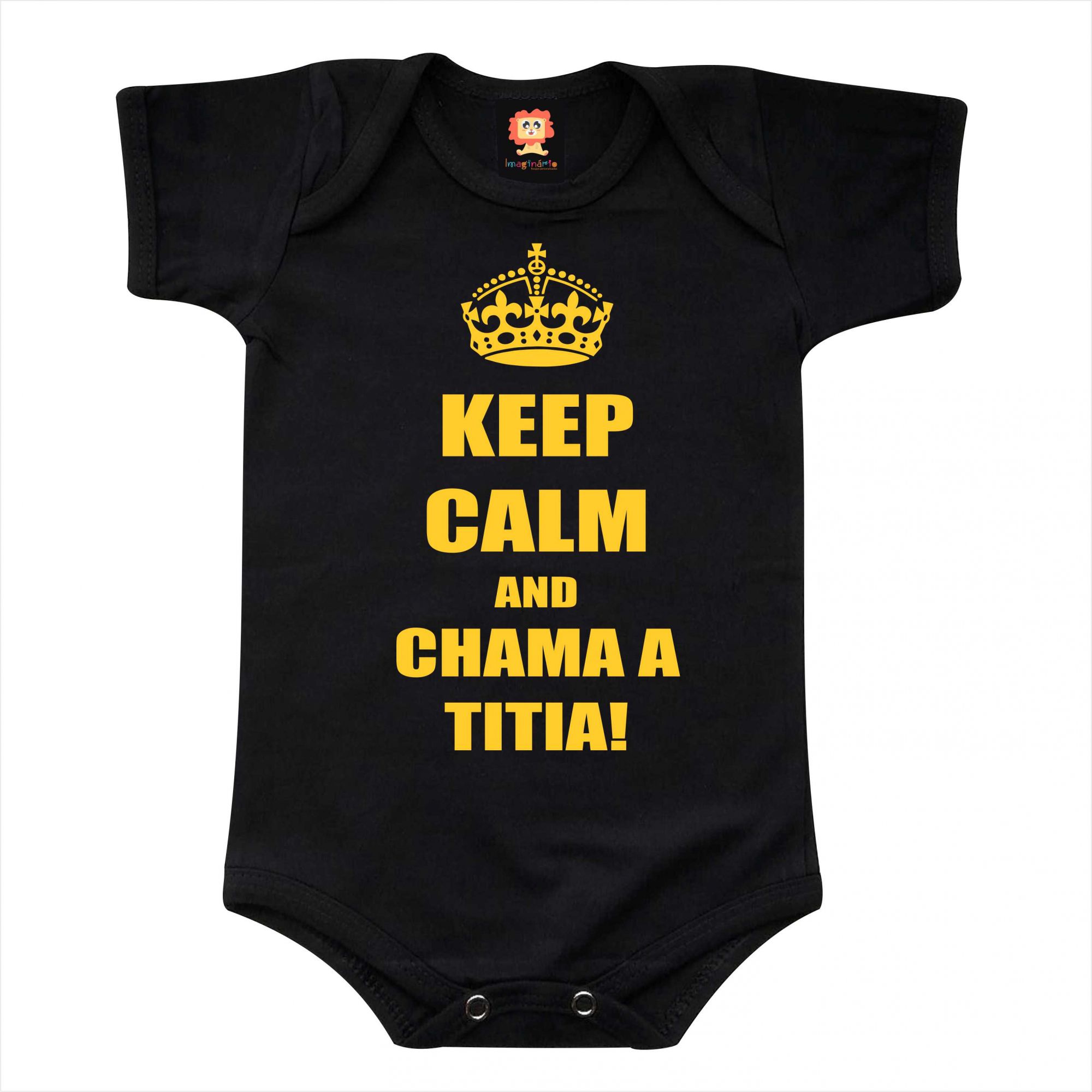 Body de Bebê ou Camiseta Keep Calm And Chama a Titia