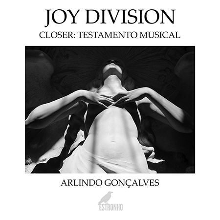 Joy Division -  Closer: testamento musical  - Loja da Editora Estronho