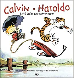 Calvin e Haroldo - E Foi Assim que tudo começou
