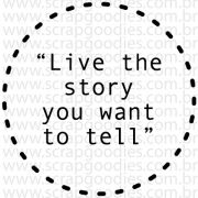 738 - Live the story you want do tell