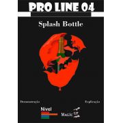 Splash Bottle - Aparição da garrafa-  Coleção Magica profissional n 04 - Magic Proline R+