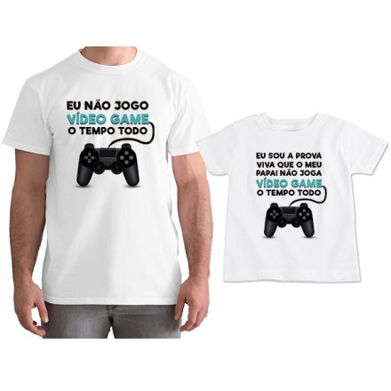 Kit Camisetas Tal Pai Tal Filho Eu Não Jogo Vídeo Game o Tempo Todo CA0810