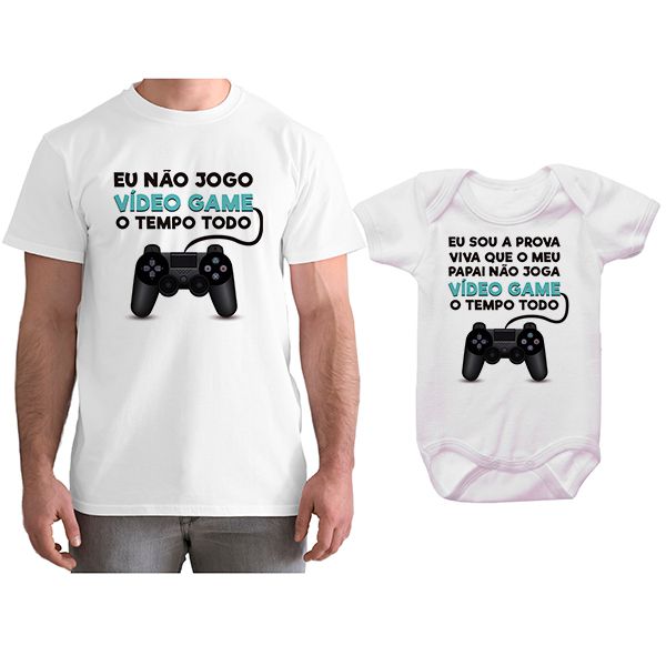 Kit Camiseta e Body Tal Pai Tal Filho Eu Não Jogo Vídeo Game o Tempo Todo CA0786
