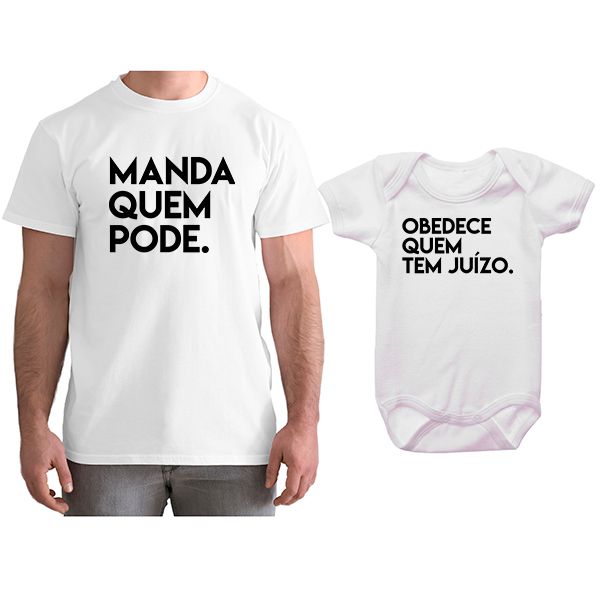 Kit Camiseta e Body Tal Pai Tal Filho Manda Quem Pode CA0788
