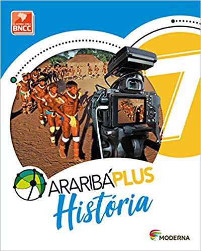Araribá Plus. História - 7º Ano - Ed. Moderna