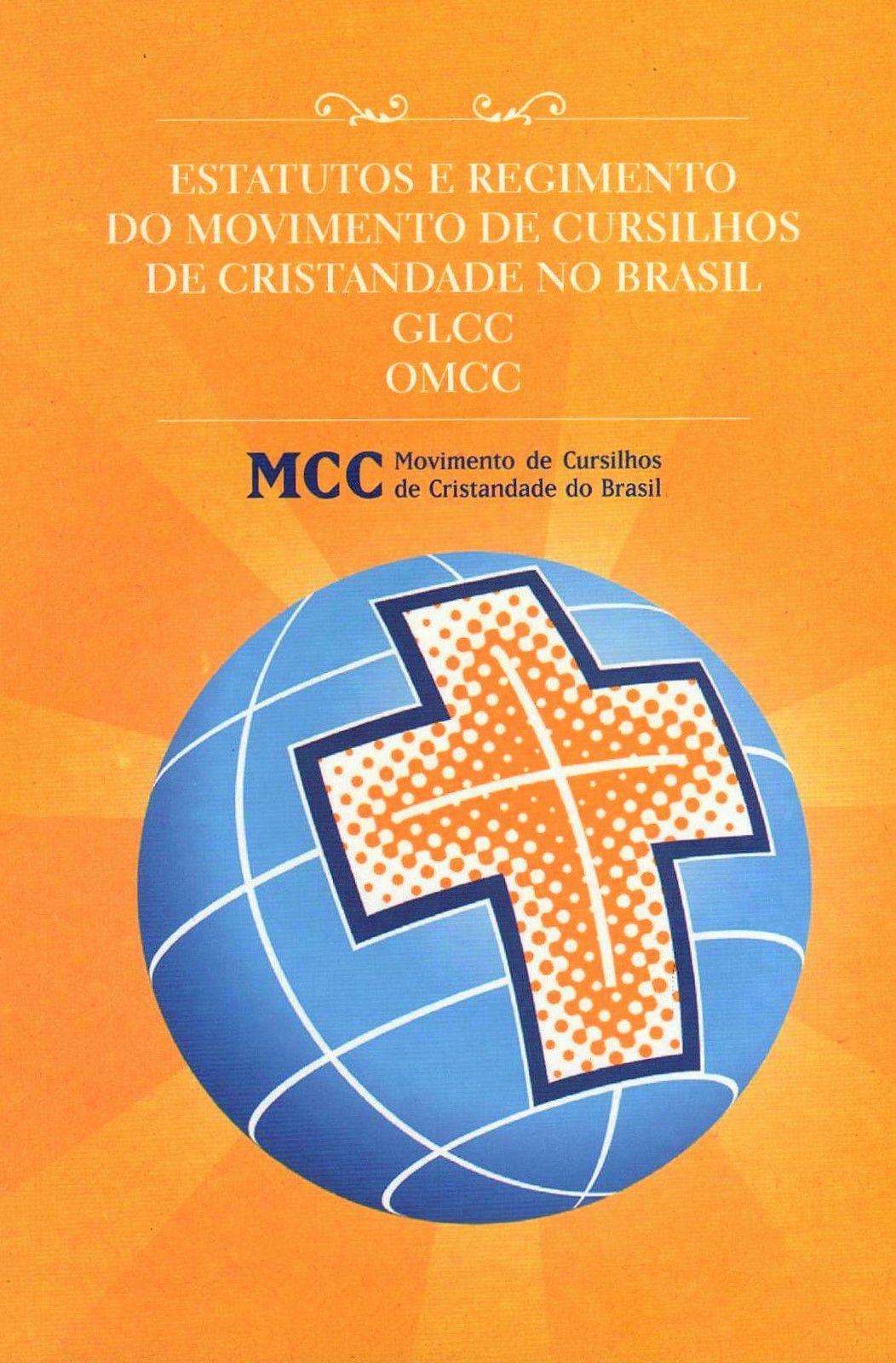 Estatuto e Regimentos do MCC no Brasil  - Cursilho