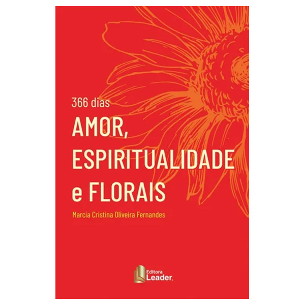 Livro 366 Dias - Amor, Espiritualidade e Florais  - Floressência