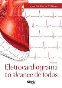 Eletrocardiograma ao alcance de todos (José Luiz Ferreira dos Santos)  - Phorte Editora