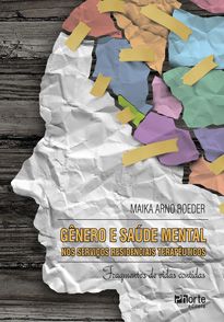 Gênero e Saúde Mental: nos serviços residenciais terapêuticos ( Maika Arno Roeder)  - Phorte Editora