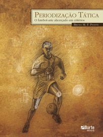 Periodização tática: o futebol-arte alicerçado em critérios (Bruno Marques Fernandes Pivetti)  - Phorte Editora