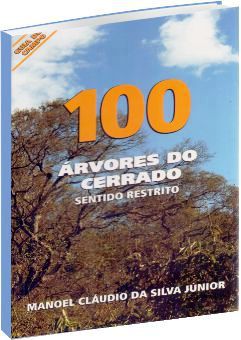 100 Árvores do Cerrado - Sentido Restrito: Guia de Campo