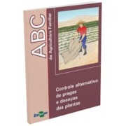 ABC da Agricultura Familiar - Controle Alternativo de Pragas e Doenças das Plantas