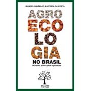 Agroecologia no Brasil - História, Princípios e Práticas
