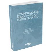 Competitividade do Agronegócio do Leite Brasileiro