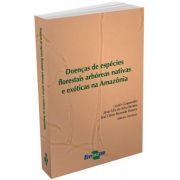 Doenças de Espécies Florestais Arbóreas, Nativas e Exóticas na Amazônia