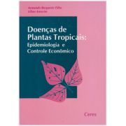 Doenças de Plantas Tropicais - Epidemiologia e Controle Econômico