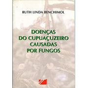 Doenças do Cupuaçuzeiro Causadas por Fungos