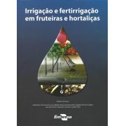 Irrigação e fertirrigação em fruteiras e hortaliças