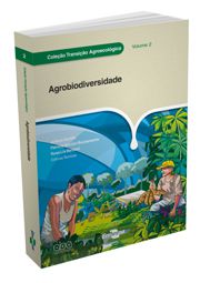 Coleção Transição Agroecológica, Vol. 2 - Agrobiodiversidade