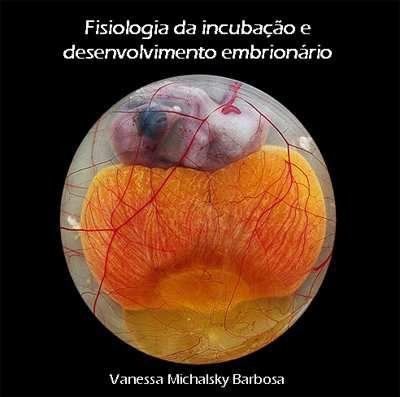 Fisiologia da Incubação e Desenvolvimento Embrionário