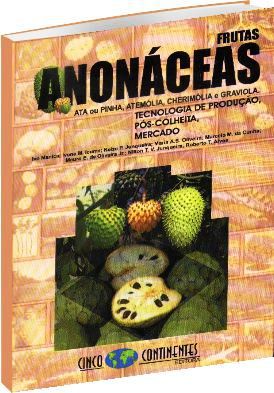Frutas Anonáceas - Ata ou Pinha, Atemólia, Cherimólia, Graviola
