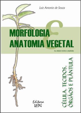 Morfologia e Anatomia Vegetal - Células, Tecidos, órgãos e Plântulas