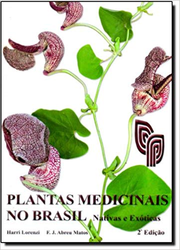 Plantas Medicinais no Brasil - Nativas e Exóticas