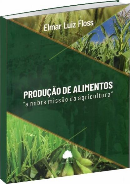 Produção de Alimentos "a nobre missão da agricultura"