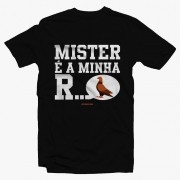 Camiseta - MISTER É A MINHA R...