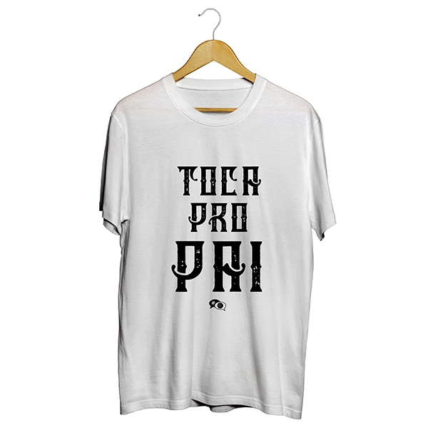 Camiseta - TOCA PRO PAI. Masculino