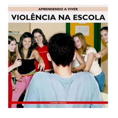 LIVRO APRENDENDO A VIVER: VIOLÊNCIA NA ESCOLA - 93-5 - CIRANDA CULTURAL