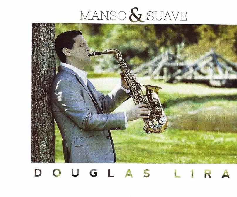 Cd Manso E Suave - Douglas Lira Saxofone Instrumenta