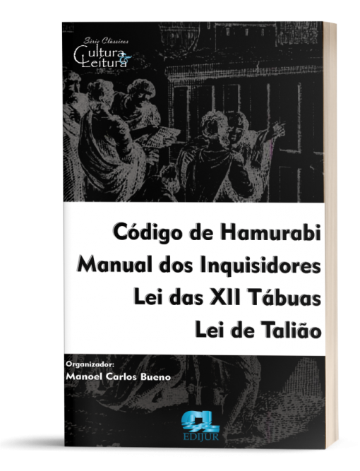 Código de Hamurabi Manual dos Inquisidores Lei das XII Tábuas Lei de talião - Manoel Carlos Bueno  - Edijur Editora
