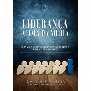 Livro Liderança Acima da Média - Danilo Figueira - Selah Produções