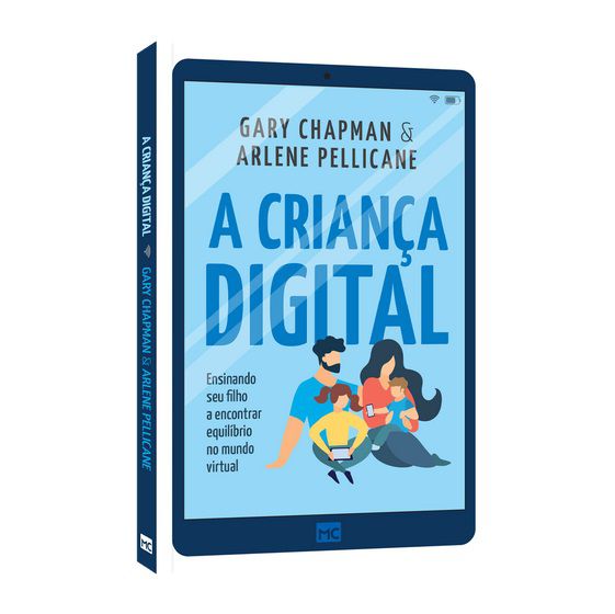 A Criança Digital de Gary Chapman & Arlene Pellicane