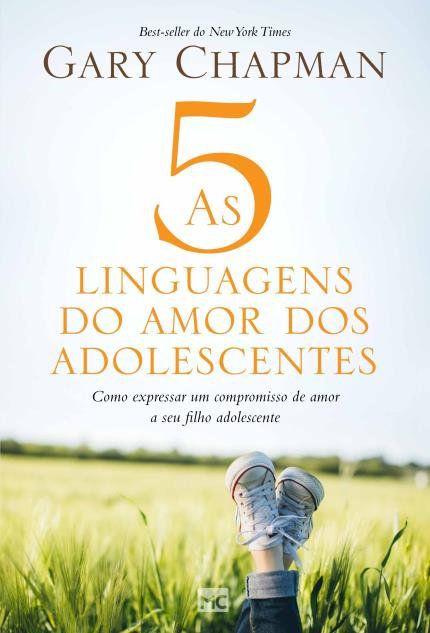 As 5 Linguagens do Amor dos Adolescentes - Gary Chapman