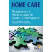 Home Care - Planejamento E Administraçao Da Equipe Da Enfermagem