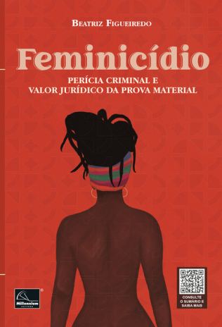 Feminicídio  Perícia criminal e valor jurídico da prova material  - Millennium Editora - Livros de Perícia