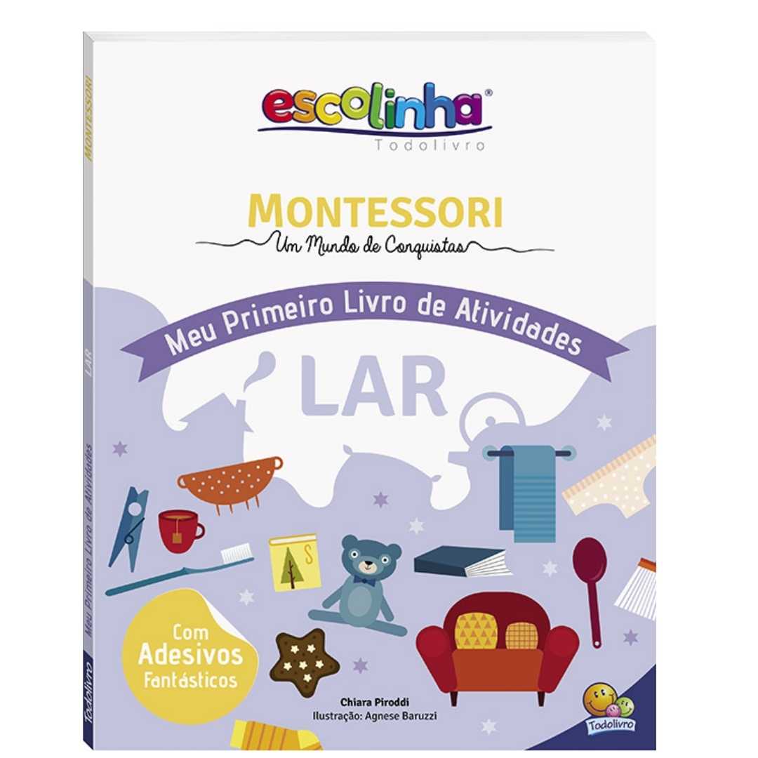 Escolinha Montessori Meu Primeiro Livro de Atividades... Lar