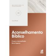 ACONSELHAMENTO BÍBLICO - O QUE O ACONSELHADO DEVE ESPERAR