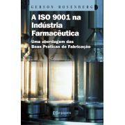 A ISO 9001 na Indústria Farmacêutica: Uma abordagem das Boas Práticas de Fabricação