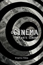 Cinema, O: uma Arte Sonora