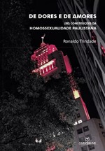 De dores e de amores : (re) construções da homossexualidade paulistana