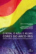 O Rosa, o azul e as mil cores do arco-íris : gêneros, corpos e sexualidades na formação docente