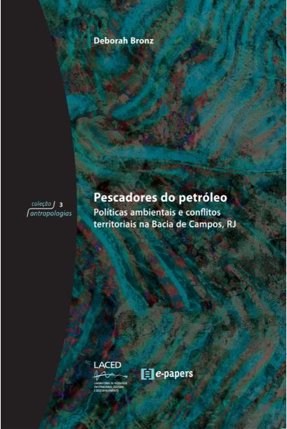 Pescadores do petróleo: Políticas ambientais e conflitos territoriais na Bacia de Campos, RJ