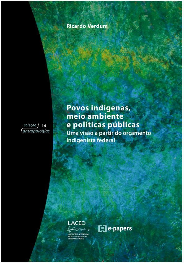 Povos indígenas, meio ambiente e políticas públicas: Uma visão a partir do orçamento indigenista federal