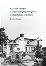Ricardo Severo: da arqueologia portuguesa à arquitetura brasileira