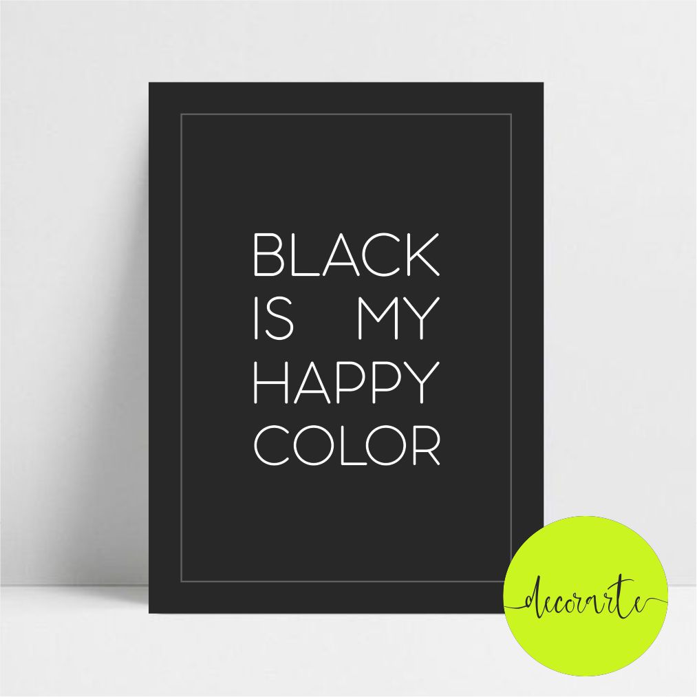 BLACK IS MY HAPPY COLOR 